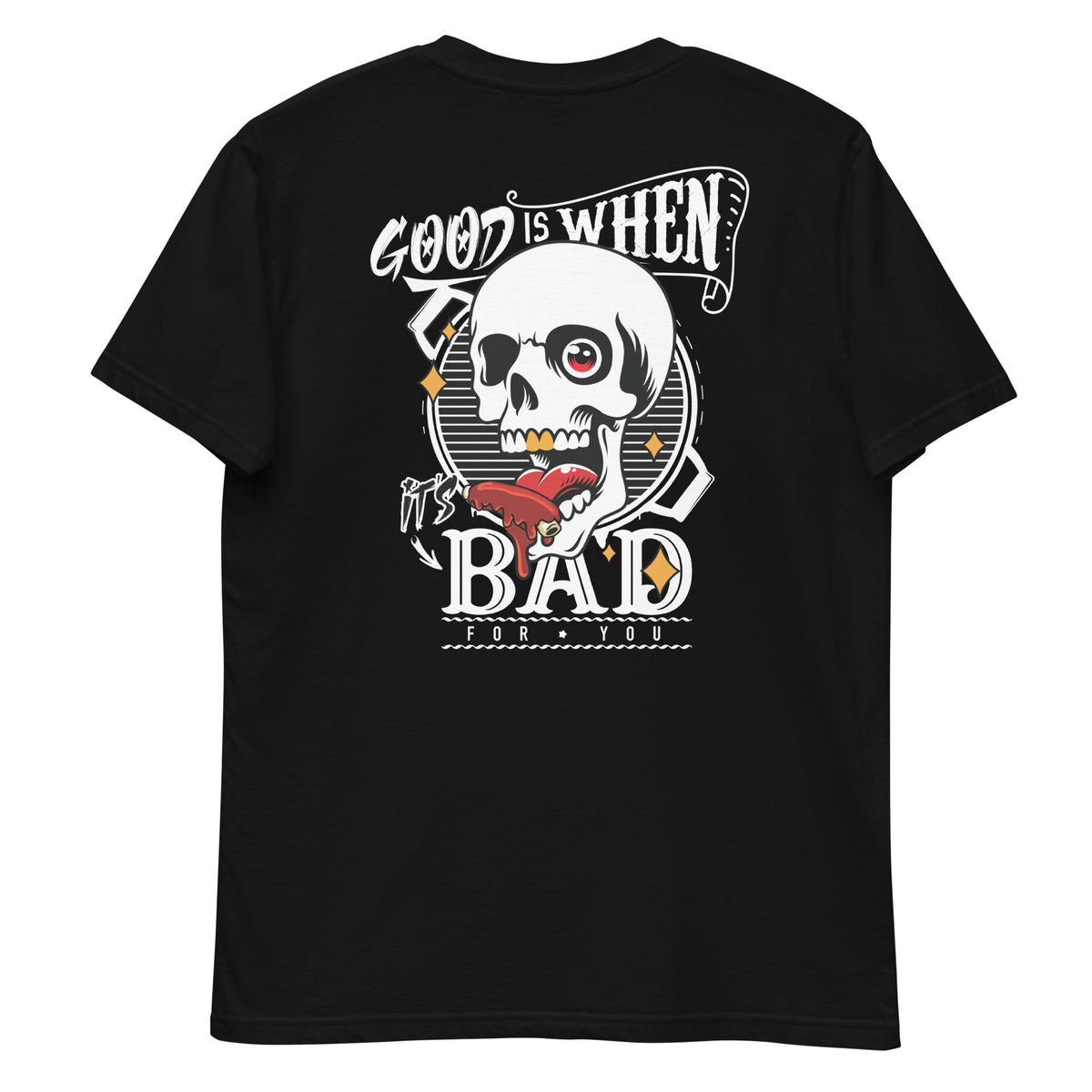 Back of the black tee laid flat, a bandana wearing skull with a knife under the words GOOD IS WHEN IT IS BAD